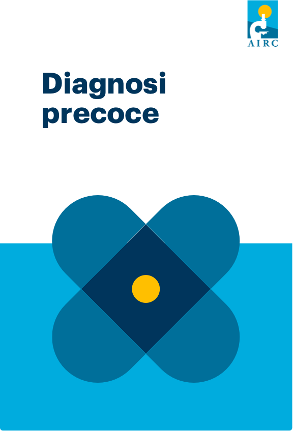 Diagnosi Precoce | AIRC