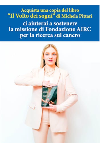 Michela Pittari presenta il suo libro “Il volto dei sogni” a sostegno di Fondazione AIRC